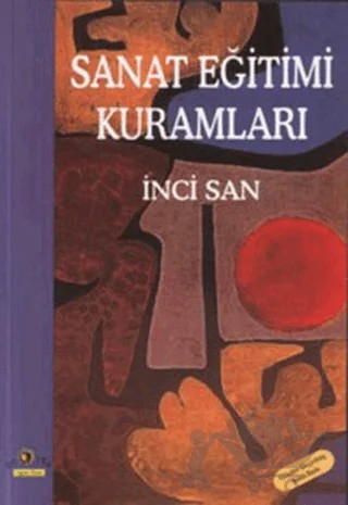 Sanat Eğitimi Kuramları – İnci San – Ütopya Yayınevi kitap kapağı