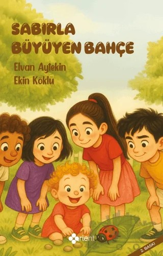 Sabırla Büyüyen Bahçe – Elvan Aytekin, Ekin Köklü – Orient Yayınları kitap kapağı