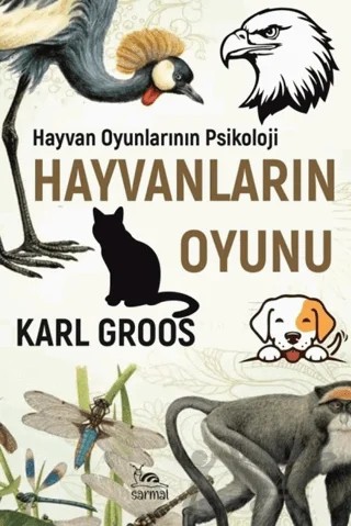 Hayvanların Oyunu – Karl Groos – Sarmal Kitabevi kitap kapağı