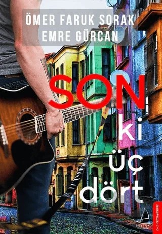 Son Ki Üç Dört – Emre Gürcan, Ömer Faruk Sorak – Destek Yayınları kitap kapağı