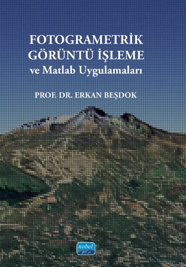 FOTOGRAMETRİK GÖRÜNTÜ İŞLEME ve Matlab Uygulamaları – Erkan Beşdok – Nobel Akademik Yayıncılık kitap kapağı