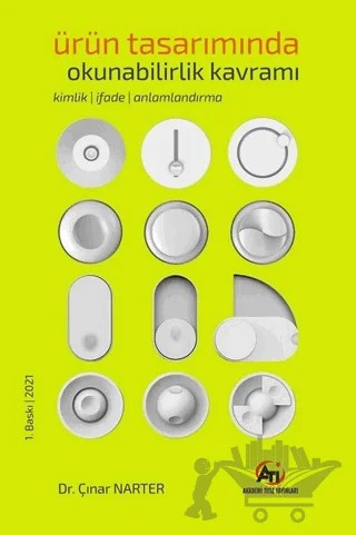 Ürün Tasarımında Okunabilirlik Kavramı; Kimlik - İfade - Anlamlandırma – Çınar Narter – Akademi Titiz Yayınları kitap kapağı