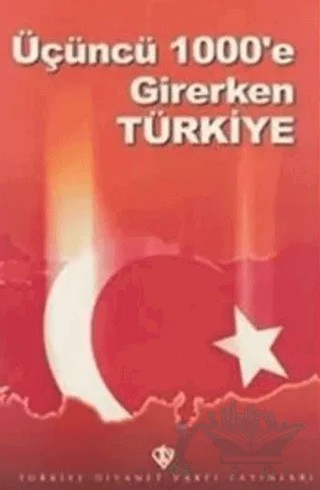 Üçüncü 1000'e Girerken Türkiye – Ömer Turan – Türkiye Diyanet Vakfı Yayınları kitap kapağı