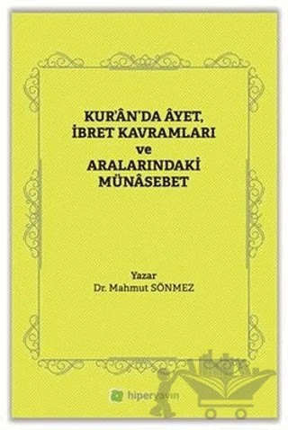 Kur’an’da Ayet, İbret Kavramları ve Aralarındaki Münasebet – Mahmut Sönmez – Hiperlink Yayınları kitap kapağı