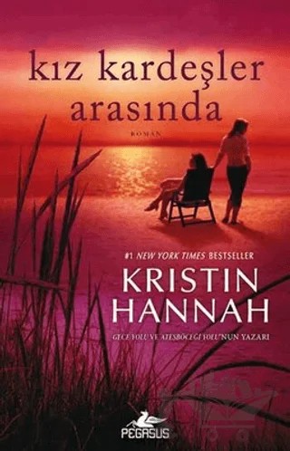 Kız Kardeşler Arasında – Kristin Hannah – Pegasus Yayınları kitap kapağı