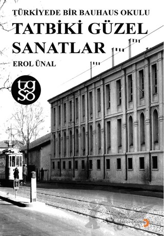 Türkiyede Bir Bauhaus Okulu Tatbiki Güzel Sanatlar – Erol Ünal – Cinius Yayınları kitap kapağı