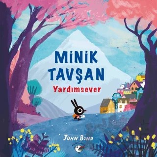 Minik Tavşan Yardımsever – John Bond – Minik Kuş Kitap kitap kapağı
