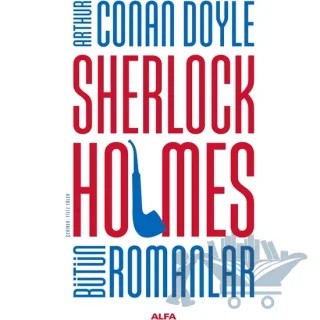 Sherlock Holmes Bütün Romanlar – Sir Arthur Conan Doyle – Alfa Yayınları kitap kapağı
