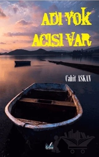 Adı Yok Acısı Var – Cahit Askan – İzan Yayıncılık kitap kapağı