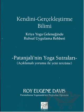 Kendini Gerçekleştirme Bilimi - Kriya Yoga Geleneğinde Ruhsal Uygulama Rehberi – Roy Eugene Davis – Gazi Kitabevi kitap kapağı