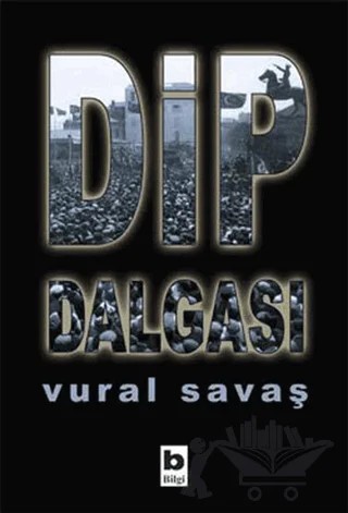 Dip Dalgası – Vural Savaş – Bilgi Yayınevi kitap kapağı
