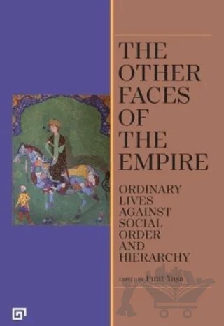 The Other Faces of the Empire – Fırat Yaşa – Koç Üniversitesi Yayınları kitap kapağı