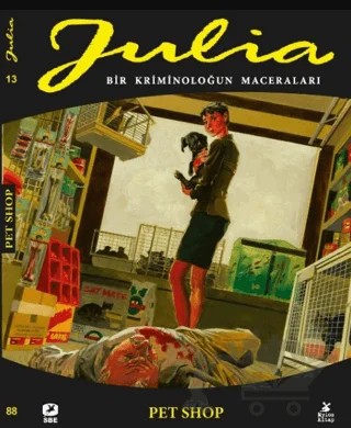 Julia: Bir Kriminoluğun Maceraları Cilt 88 Pet Shop – Giancarlo Berardi, Lorenzo Calza, Alberto Ghe – Mylos Kitap kitap kapağı