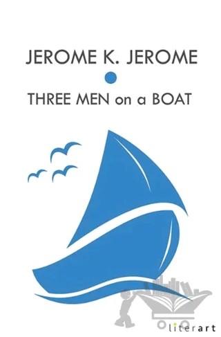Three Men on a Boat – Jerome K. Jerome – Literart Yayınları kitap kapağı