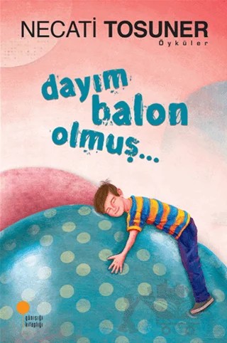Dayım Balon Olmuş... – Necati Tosuner – Günışığı Kitaplığı kitap kapağı