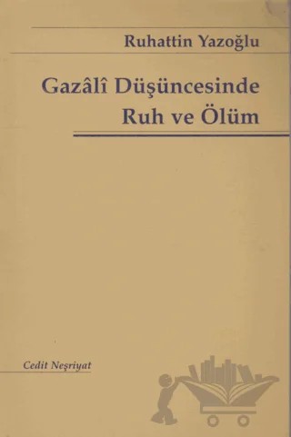 Gazali Düşüncesinde Ruh ve Ölüm – Ruhattin Yazoğlu – Cedit Neşriyat kitap kapağı