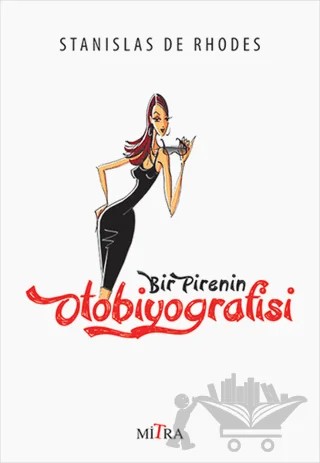 Bir Pirenin Otobiyografisi – Stanislas de Rhodes – Mitra Yayınları kitap kapağı