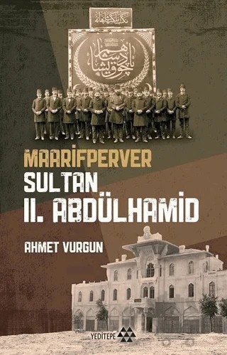 Maarifperver Sultan 2.Abdülhamit – Ahmet Vurgun – Yeditepe Yayınevi kitap kapağı