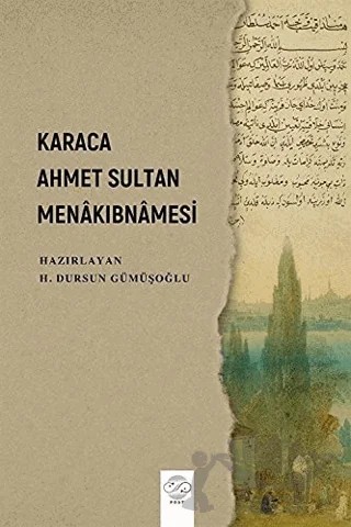 Karaca Ahmet Sultan Menakıbnamesi – H. Dursun Gümüşoğlu – Post Yayınevi kitap kapağı