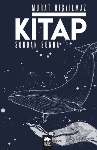 Kitap - Sondan Sonra – Murat Hiçyılmaz – Eksik Parça Yayınları kitap kapağı