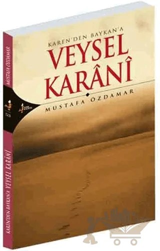 Karen’den Baykan’a Veysel Karani – Mustafa Özdamar – Kırk Kandil Yayınları kitap kapağı