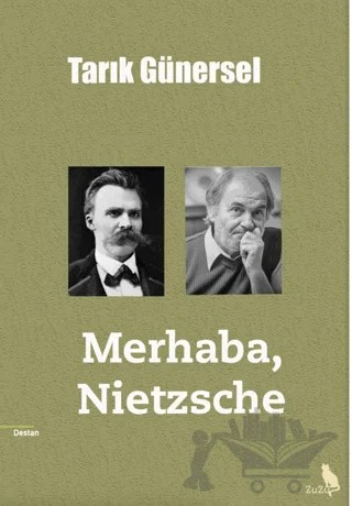 Merhaba, Nietzsche – Tarık Günersel – Zuzu Kitap kitap kapağı