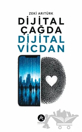 Dijital Çağda Dijital Vicdan – Zeki Arıtürk – Mahfel Yayıncılık kitap kapağı