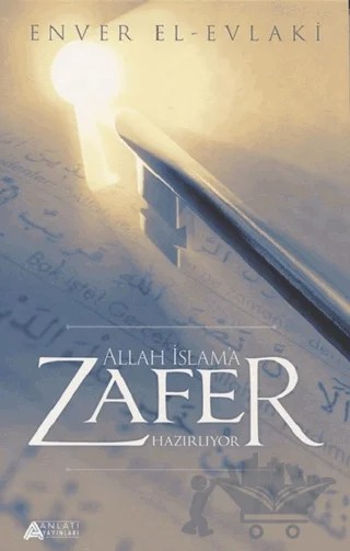 Allah İslam'a Zafer Hazırlıyor – Enver El Evlaki – Anlatı Yayınları kitap kapağı