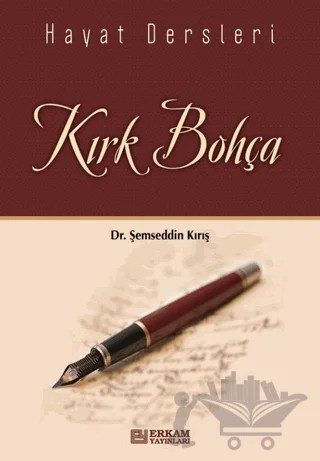 Hayat Dersleri - Kırk Bohça – Şemseddin Kırış – Erkam Yayınları kitap kapağı