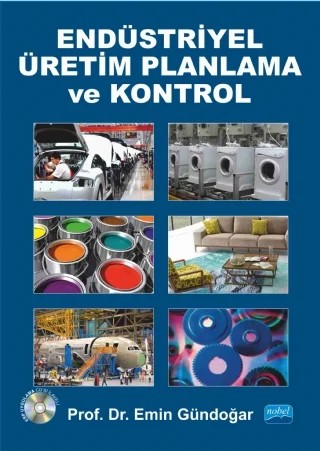 Endüstriyel Üretim Planlama ve Kontrol - CD İlaveli – Emin Gündoğar – Nobel Akademik Yayıncılık kitap kapağı