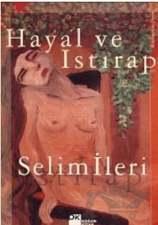 Hayal ve Istırap – Selim İleri – Doğan Kitap kitap kapağı