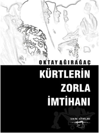 Kürtlerin Zorla İmtihanı – Oktay Ağırağaç – Sokak Kitapları Yayınları kitap kapağı