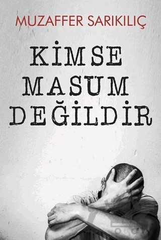 Kimse Masum Değildir – Muzaffer Sarıkılıç – Cinius Yayınları kitap kapağı