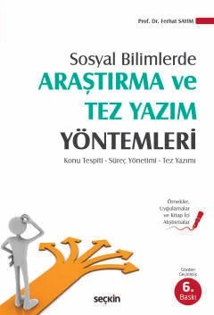 Sosyal BilimlerdeAraştırma ve Tez Yazım Yöntemleri Konu Tespiti – Süreç Yönetimi – Tez Yazımı – Ferhat Sayım – Seçkin Yayıncılık kitap kapağı