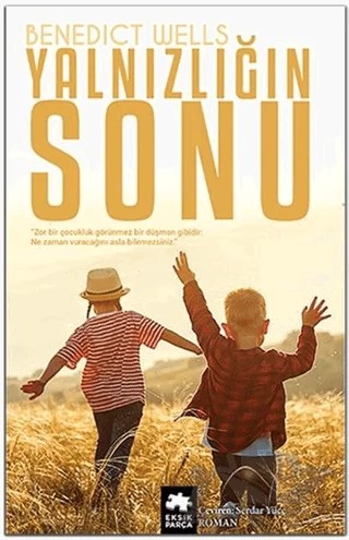 Yalnızlığın Sonu – Benedict Wells – Eksik Parça Yayınları kitap kapağı