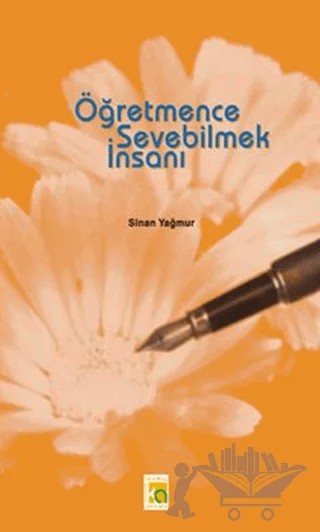 Öğretmence Sevebilmek İnsanı – Sinan Yağmur – Karatay Akademi kitap kapağı