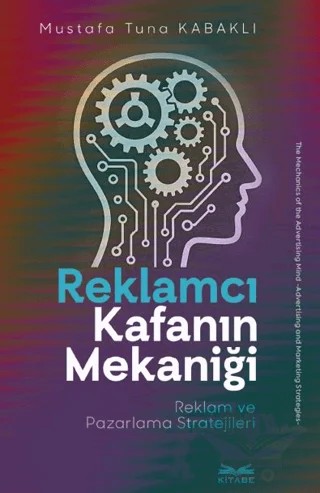 Reklamcı Kafanın Mekaniği – Mustafa Tuna Kabaklı – Kitabe Yayınları kitap kapağı