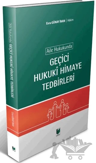 Aile Hukukunda Geçici Hukuki Himaye Tedbirleri – Esra Günay İnan – Adalet Yayınevi kitap kapağı
