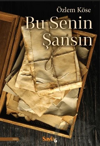 Bu Senin Şansın – Özlem Köse – Sayfa6 Yayınları kitap kapağı