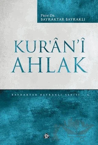 Kur'an'i Ahlak – Bayraktar Bayraklı – Düşün Yayıncılık kitap kapağı