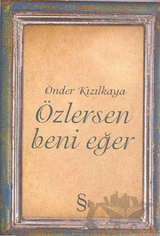 Özlersen Beni Eğer – Önder Kızılkaya – Everest Yayınları kitap kapağı