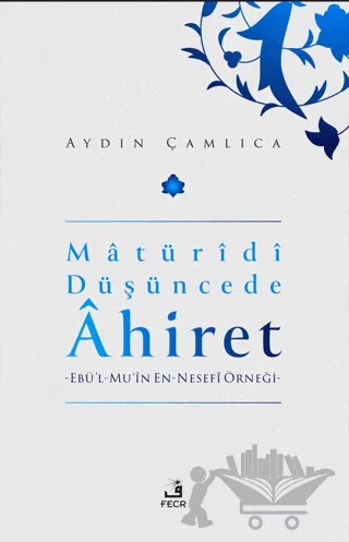 Maturidi Düşüncede Ahiret – Aydın Çamlıca – Fecr Yayınları kitap kapağı