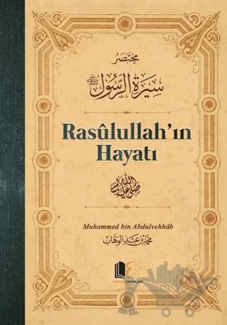Rasulullah’ın Hayatı – Muhammed bin Abdulvehhab – Hüccet Yayınları kitap kapağı