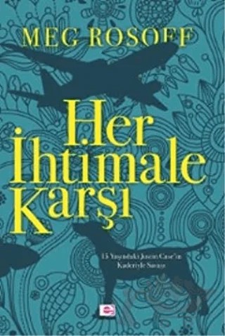 Her İhtimale Karşı – Meg Rosoff – E Yayınları kitap kapağı