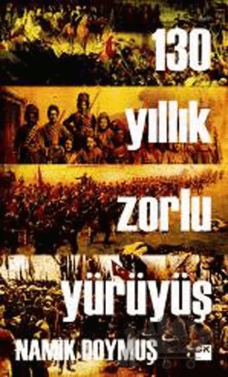 130 Yıllık Zorlu Yürüyüş – Namık Doymuş – Doğan Kitap kitap kapağı
