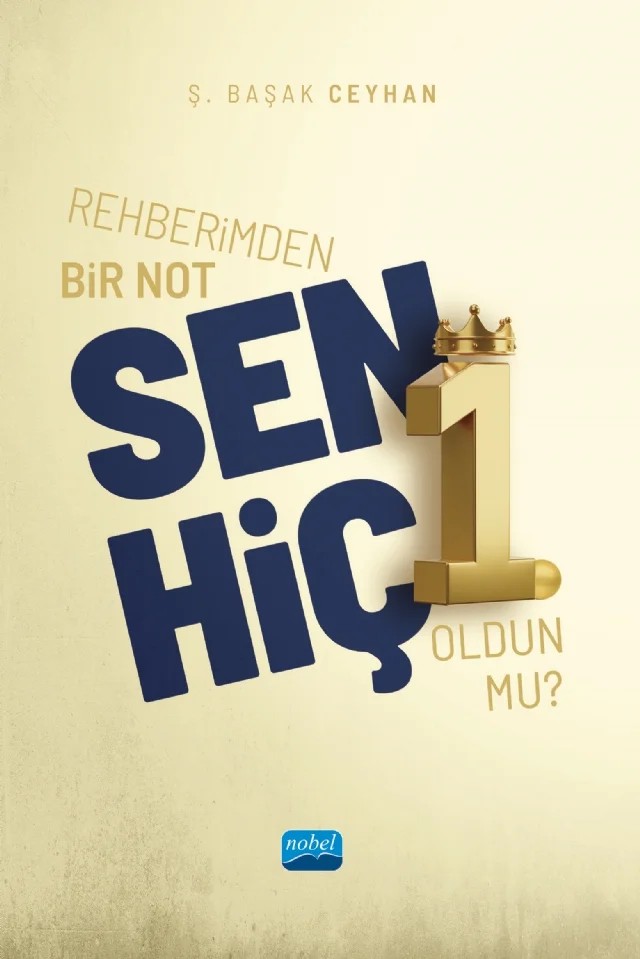Rehberimden Bir Not: SEN HİÇ 1. Oldun mu? – Ş. Başak Ceyhan – Nobel Akademik Yayıncılık kitap kapağı