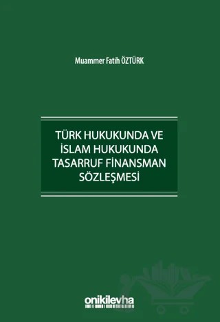 Türk Hukukunda ve İslam Hukukunda Tasarruf Finansman Sözleşmesi – Muammer Fatih Öztürk – On İki Levha Yayınları kitap kapağı
