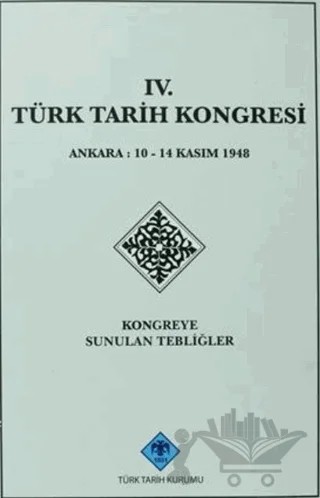 4. Türk Tarih Kongresi – Kolektif – Türk Tarih Kurumu Yayınları kitap kapağı