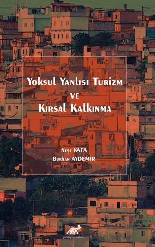 Yoksul Yanlısı Turizm ve Kırsal Kalkınma – Burhan Aydemir, Neşe Kafa – Paradigma Akademi Yayınları kitap kapağı