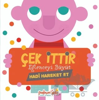 Çek İttir Eğlenceyi Büyüt Hadi Hareket Et – Kolektif – Parlayan Yıldız kitap kapağı